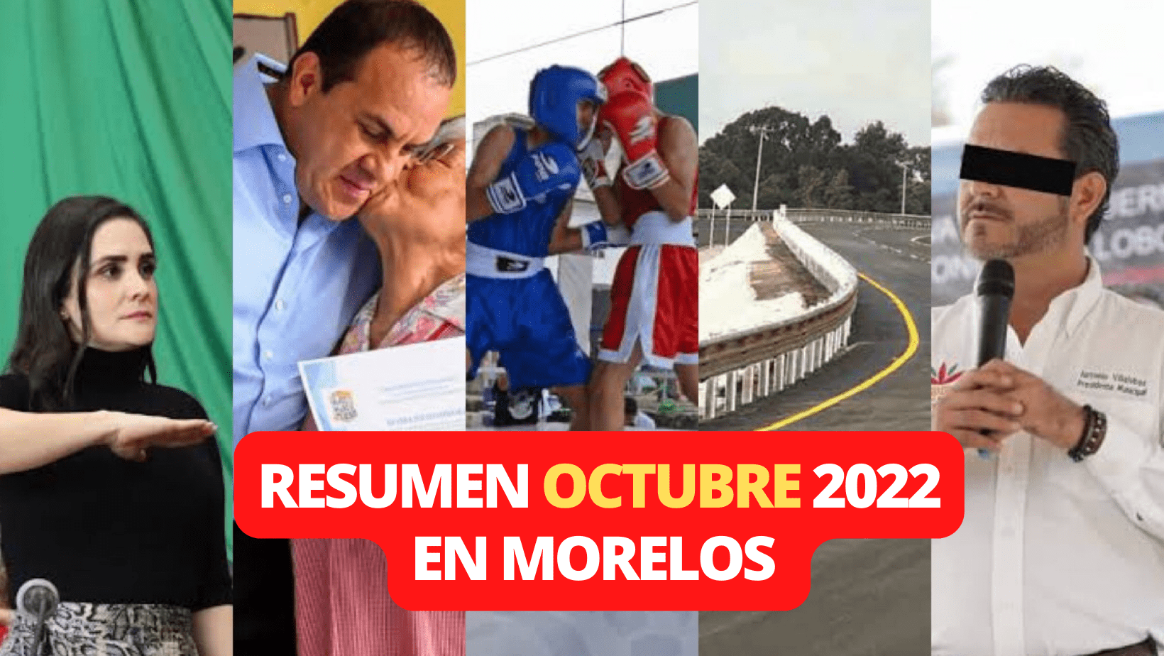 OCTUBRE 2022: Las noticias más relevantes de Morelos