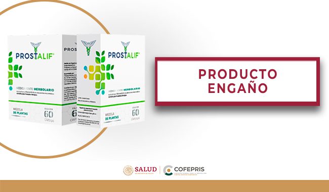 Prostalif el producto prohibido por la Cofepris ¿Por qué?