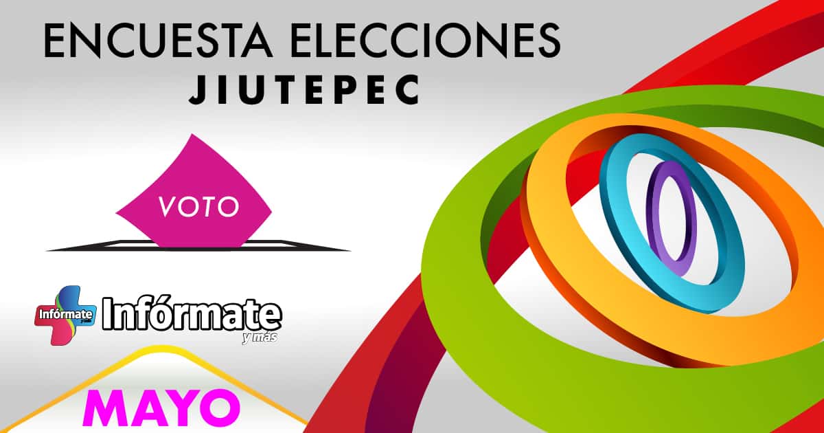 Encuesta elecciones 2024 Jiutepec – Mayo. Noticias en tiempo real