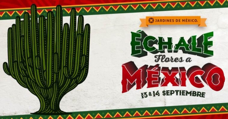 Échale Flores a México jardines de México